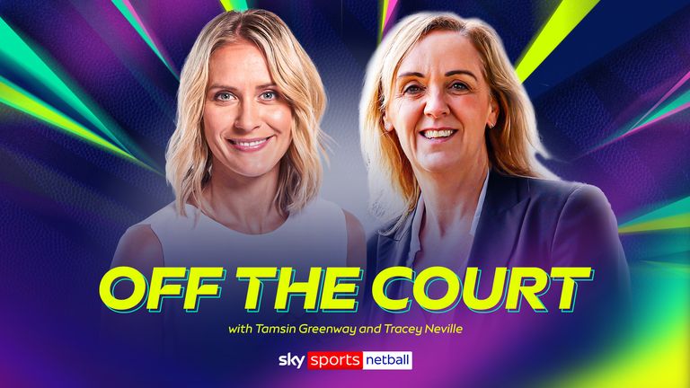Tracey Neville and Tamsin Greenway team up on 'Off The Court' for Sky Sports